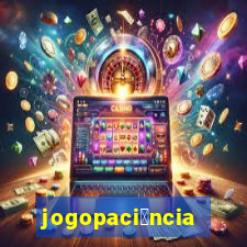 jogopaci锚ncia