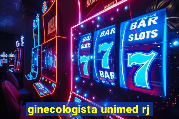 ginecologista unimed rj