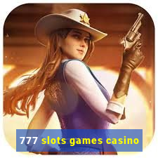 777 slots games casino