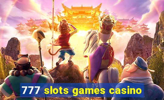 777 slots games casino