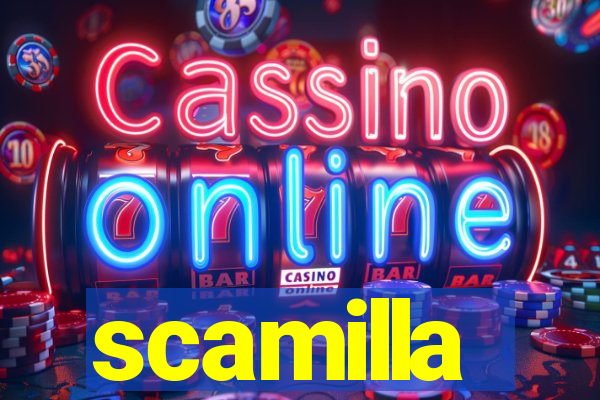 scamilla