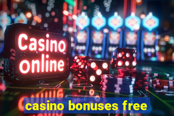 casino bonuses free