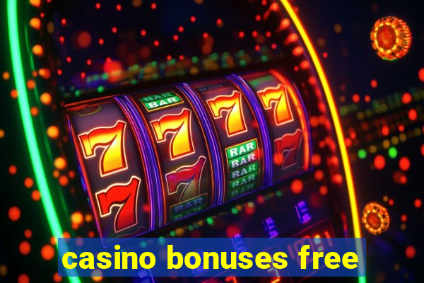 casino bonuses free