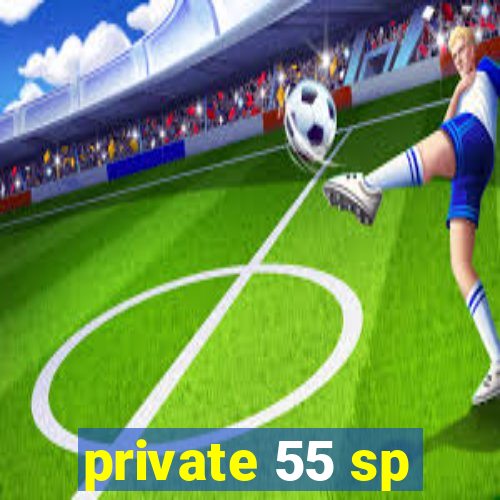 private 55 sp