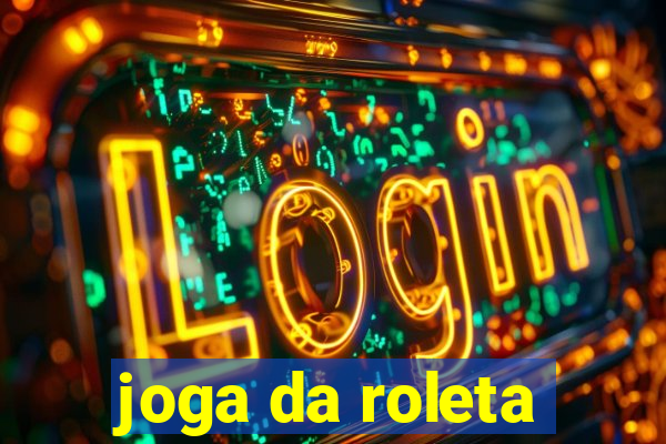 joga da roleta