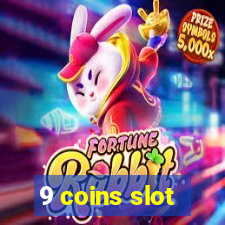 9 coins slot