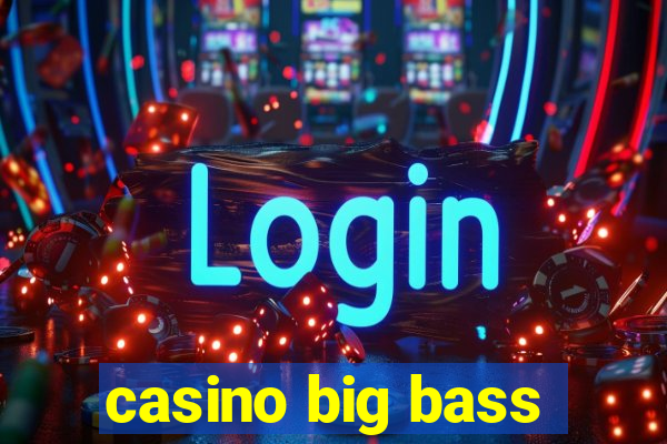 casino big bass