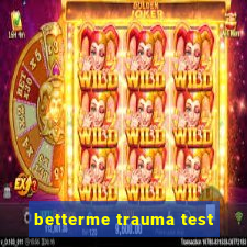 betterme trauma test