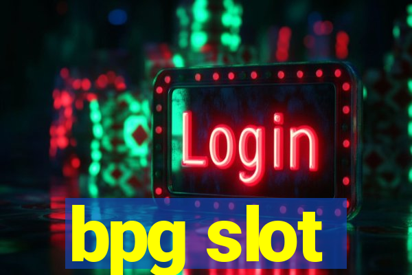 bpg slot