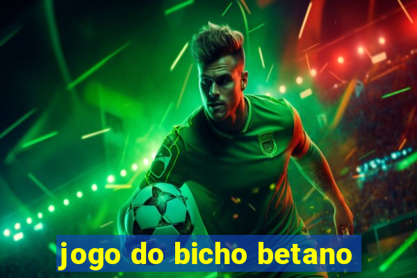 jogo do bicho betano