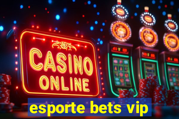 esporte bets vip