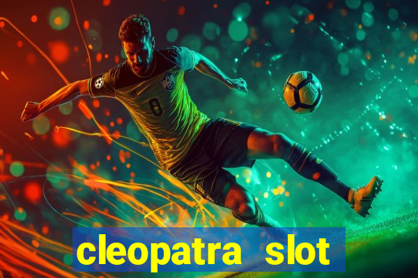 cleopatra slot machine game