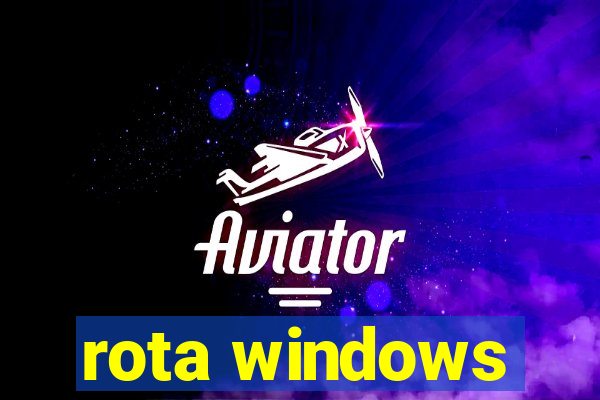 rota windows