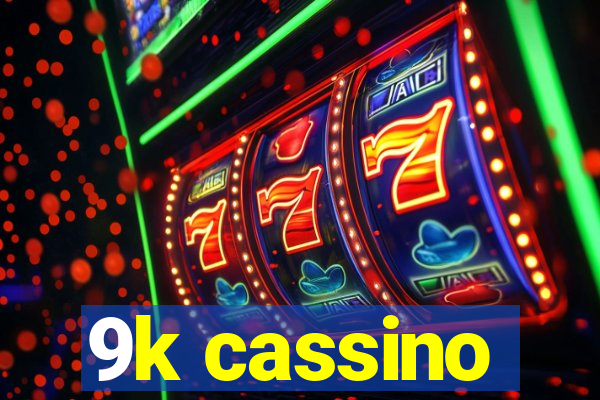 9k cassino