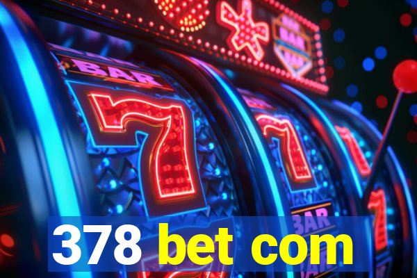 378 bet com