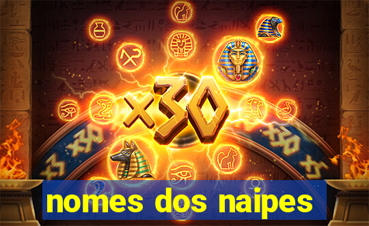 nomes dos naipes