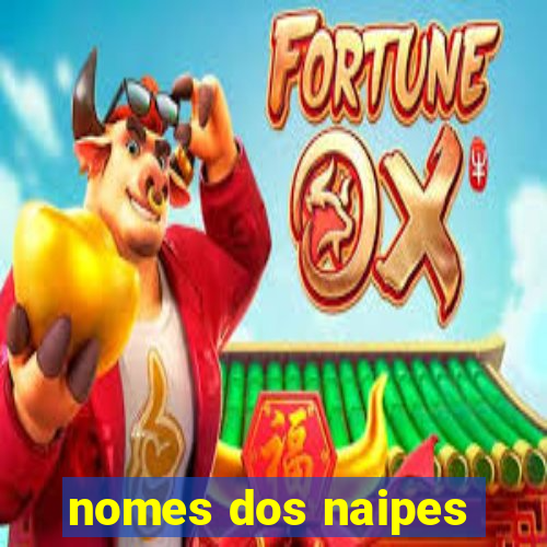 nomes dos naipes