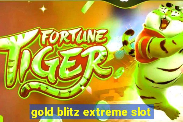 gold blitz extreme slot