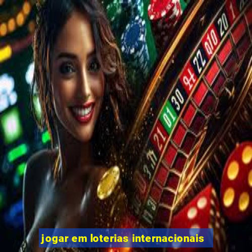 jogar em loterias internacionais