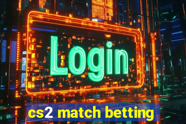 cs2 match betting