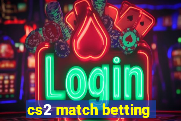 cs2 match betting