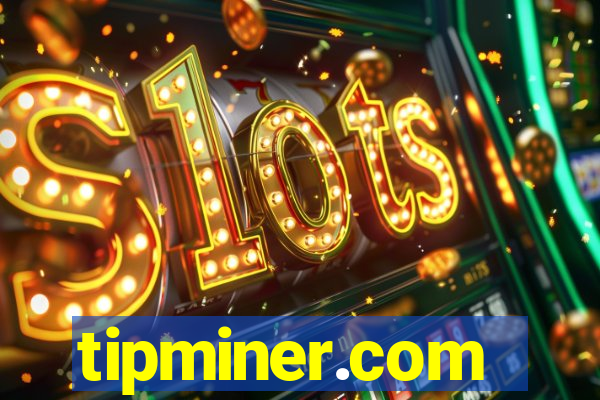 tipminer.com