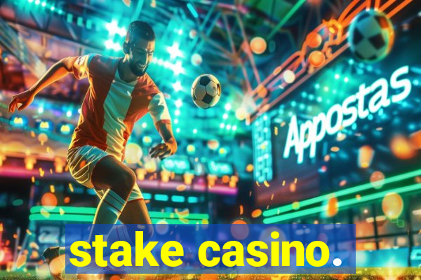 stake casino.