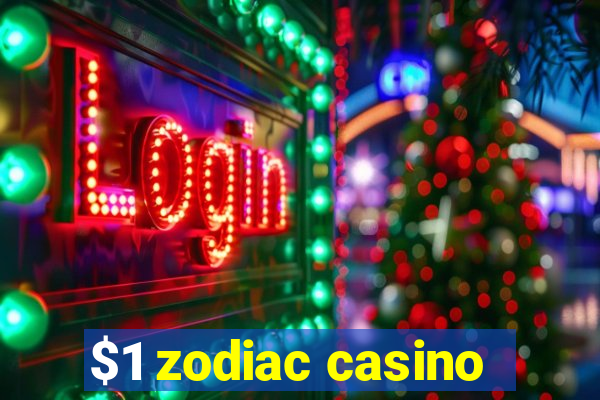 $1 zodiac casino