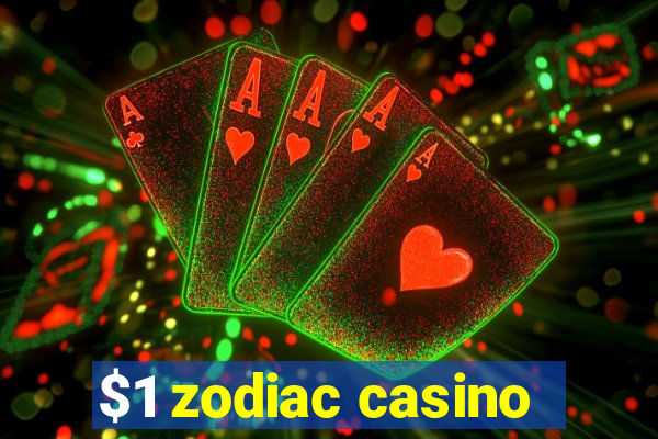 $1 zodiac casino