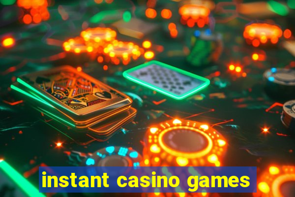 instant casino games