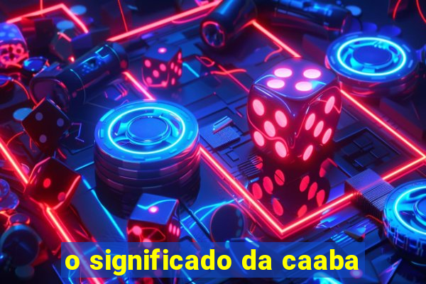 o significado da caaba