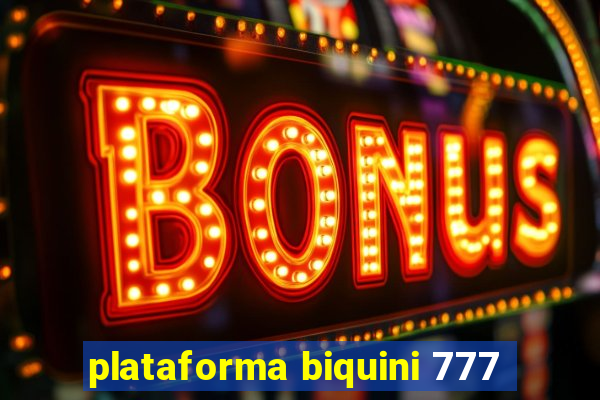 plataforma biquini 777