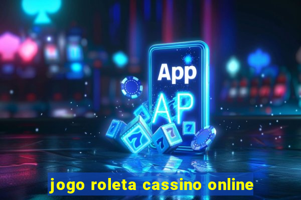 jogo roleta cassino online