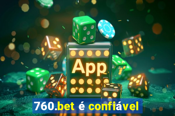 760.bet é confiável