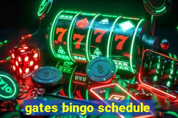 gates bingo schedule