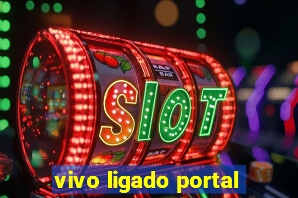 vivo ligado portal