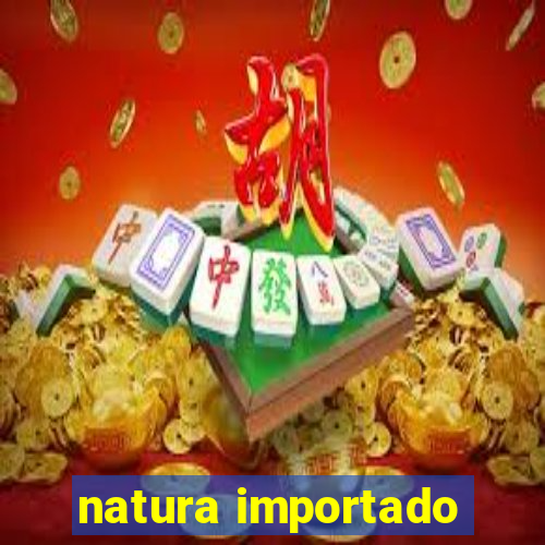 natura importado