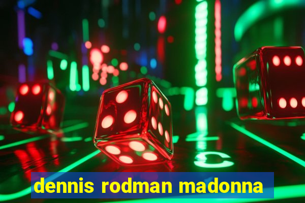 dennis rodman madonna