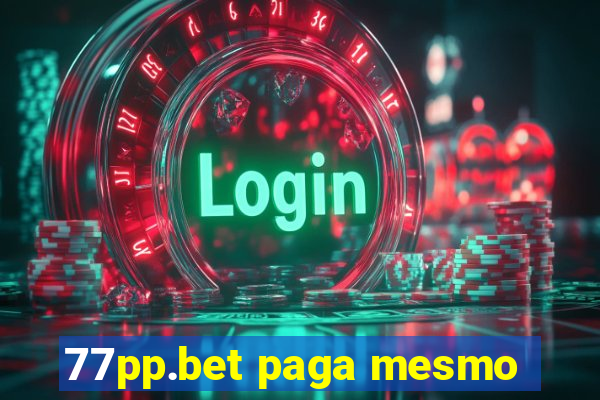 77pp.bet paga mesmo