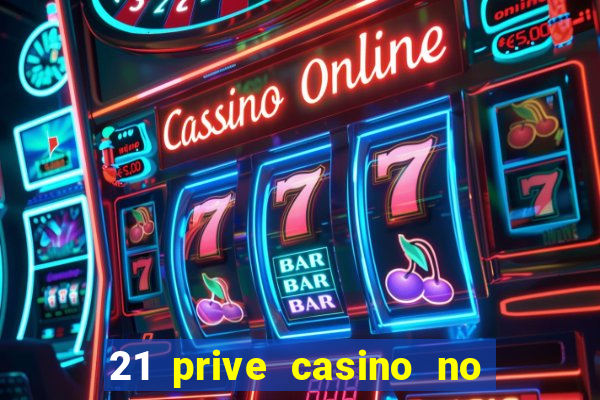 21 prive casino no deposit bonus codes