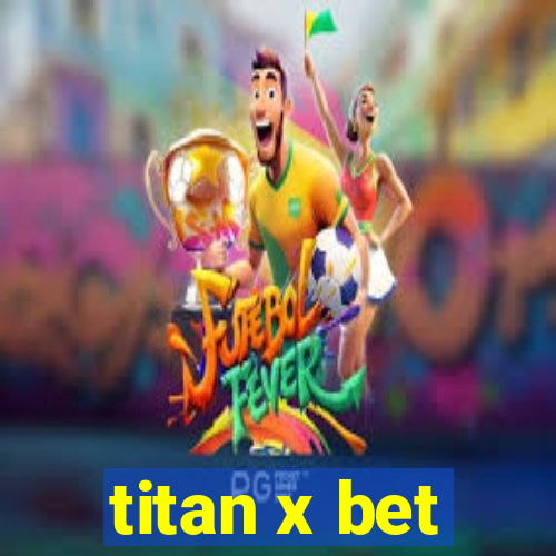 titan x bet