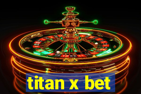 titan x bet