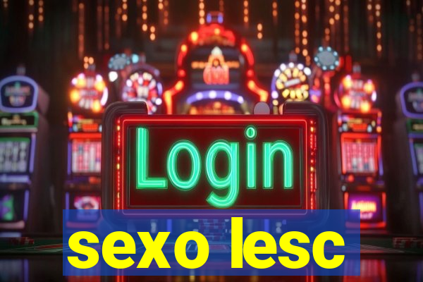 sexo lesc