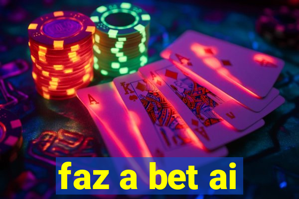 faz a bet ai