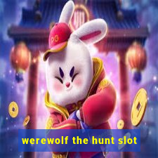 werewolf the hunt slot