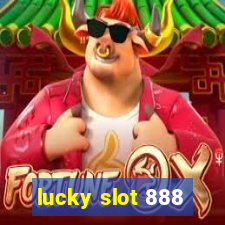 lucky slot 888