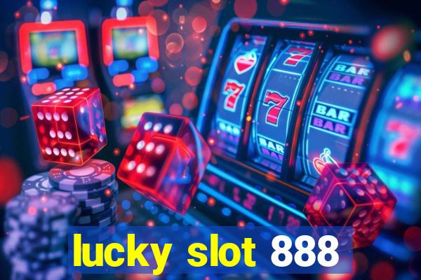 lucky slot 888