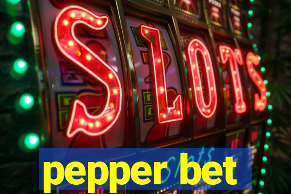 pepper bet