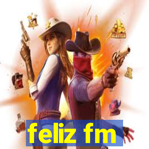 feliz fm