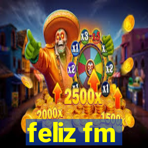 feliz fm